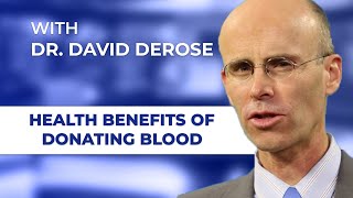 The Benefits of Donating Blood with David DeRose, MD