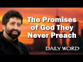 The Promises of God They Never Preach [From Completing Your Mission (Message 2268)]