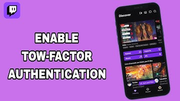 How To Enable And Turn On Tow-Factor Authentication On Twitch App