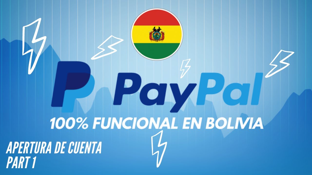 PayPal Apertura desde Bolivia (Recibir y Enviar dinero) / Parte 1 YouTube