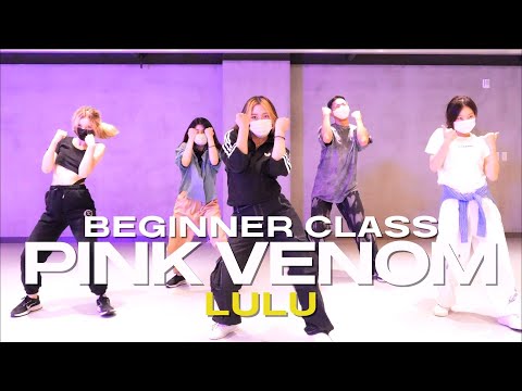 LULU BEGINNER CLASS | BLACKPINK - Pink Venom | @justjerkacademy ewha