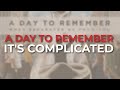 A Day To Remember - It's Complicated (Official Audio)
