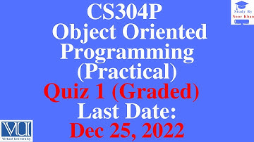 CS304P - Object Oriented Programming (Practical) Quiz 1 (Graded) Solution Fall 2022 | CS304P Quiz 1