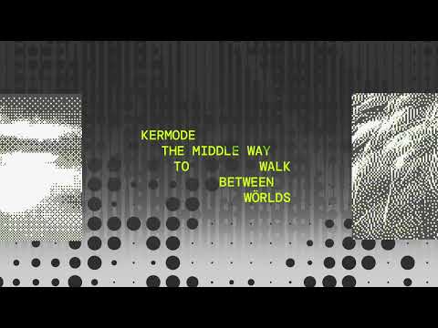 Kermode - The Middle Way