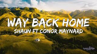 SHAUN FT CONOR MAYNARD - WAY BACK HOME (LYRIC) | LYRICLOUNGE