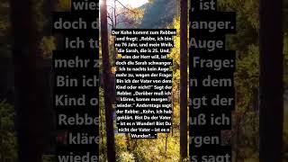 Der Kohn kommt zum Rebben und fragt: „Rebbe, ich bin nu 76 Jahr, und mein Weib, die Sarah, die is 2