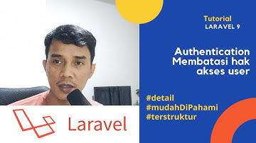 Tutorial Laravel 9 - Authentication,  untuk membatasi hak akses user
