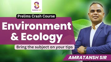 Lecture 1 | Environment & Ecology – Prelims Crash Course | Prelims 2025 | UPSC CSE 2025 | Sunya IAS