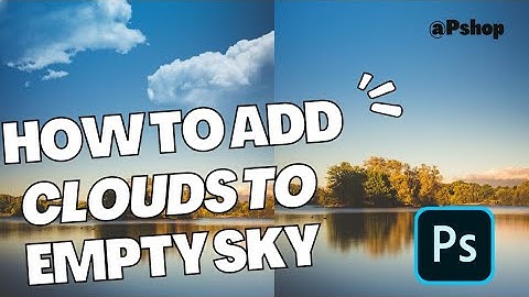 How o add Clouds to an Empty sky in Photoshop
