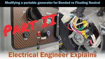Part 2 - Electrical Engineer Explains - Modifying My Generator For Floating vs. Bonding Neutral!