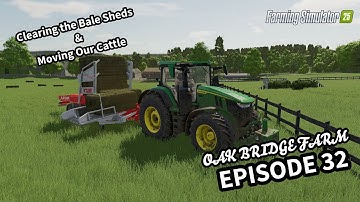 Clearing the Bale Sheds! Moving Our Cattle Today!! Oak Bridge FS25 Timelapse Ep32