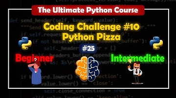 Coding Challenge #10 | Python Pizza | The Ultimate Python Course | BrainyHub #25