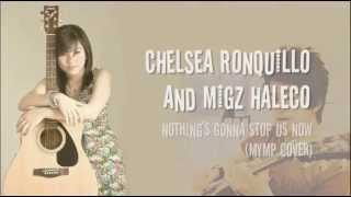 Video thumbnail of ""Nothing's Gonna Stop Us Now" - Migz Haleco & Chelsea Ronqs LYRIC VIDEO"