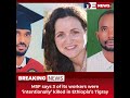 Desitdown News MSF Says 3 Of Its Workers Were Intentionally Killed In Ethiopia S Desitdown News Desitdown News MSF Says 3 Of Its Workers Were Intentionally Killed In Ethiopia S Desitdown News