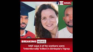 Full Desitdown News (MSF says 3 of its workers were ‘intentionally’ killed in Ethiopia’s)#desitdown #news Update