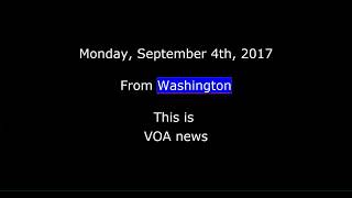VOA news for Monday, September 4th, 2017