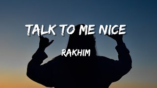 Rakhim - Talk To Me Nice (Lyrics) Resimi