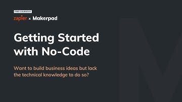 Getting started with no-code - (2022) - by Makerpad & Zapier