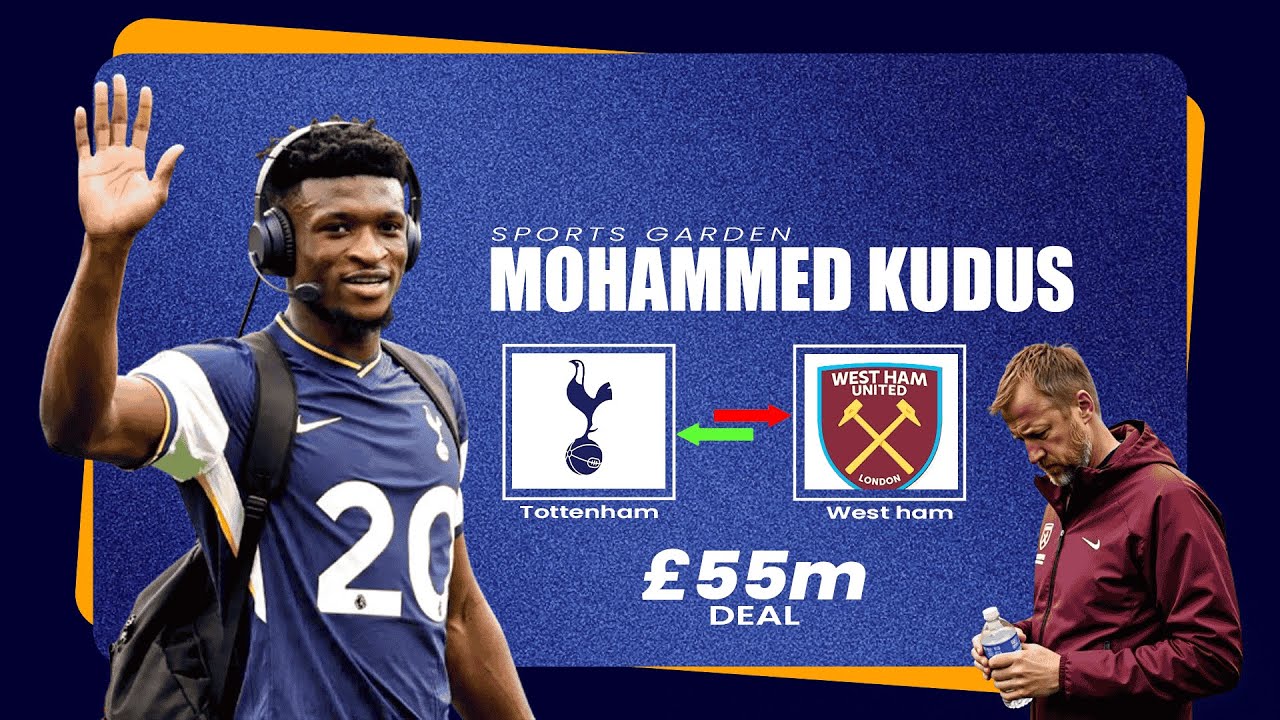 Mohammed Kudus transfer news: Tottenham agree £55m deal to sign West Ham forward