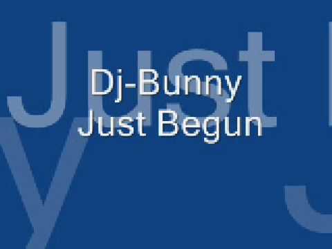 Bunny - Just Begun