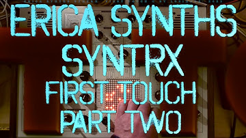ERICA SYNTHS SYNTRX // EMS SYNTHI A SYTLE MATRIX SYNTH // FIRST TOUCH // NO TALKING // TWO