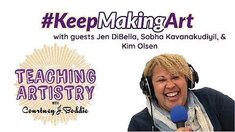 #KeepMakingArt - Episode 11: Jennifer DiBella, Kim...