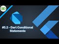 #5.2 - Dart Conditional Statements
