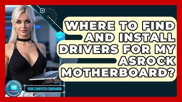 Where To Find And Install Drivers For My ASRock Motherboard? - Your Computer Companion