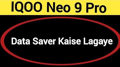 IQOO Neo 9 Pro me data saver kaise lagaye, How to enable data saver in IQOO Neo 9 Pro