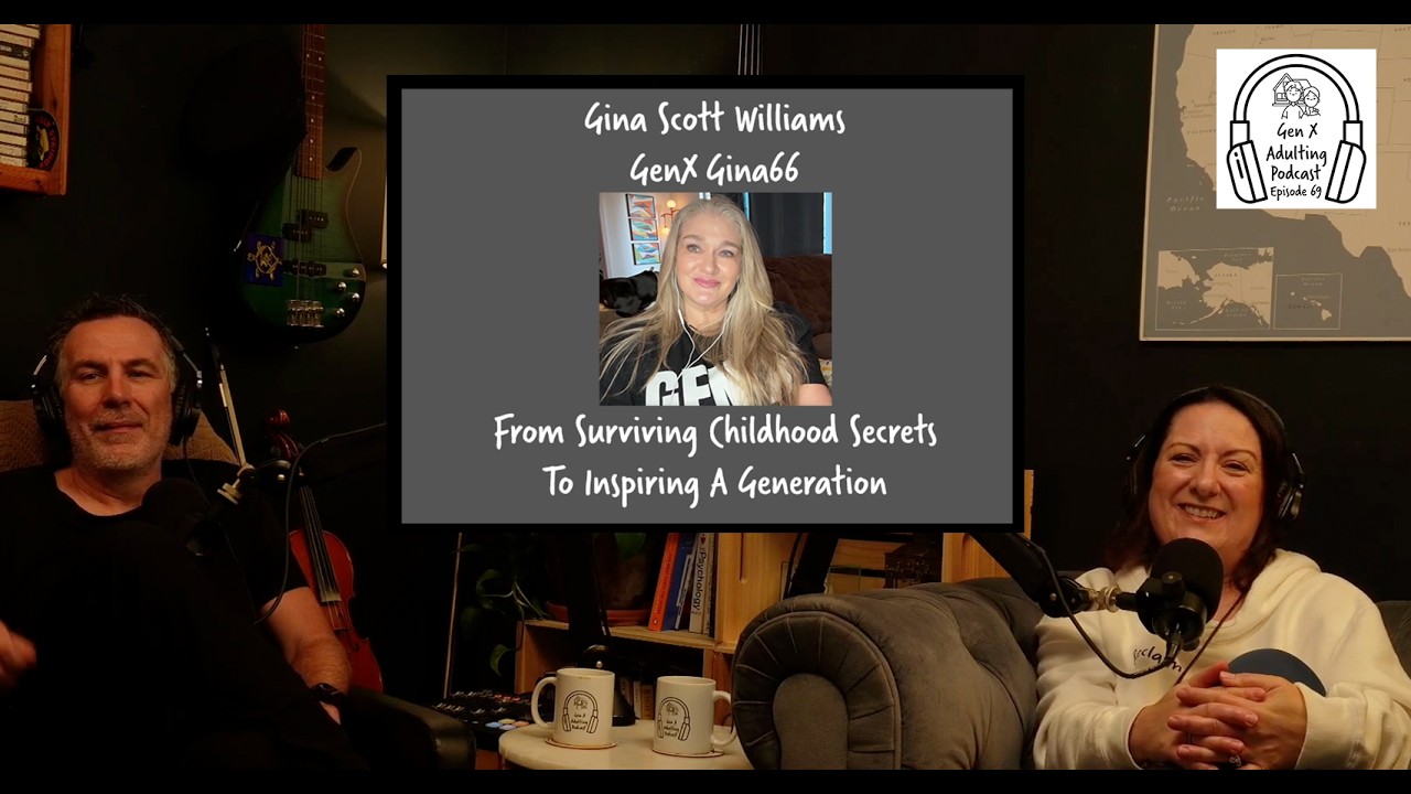 GenX Adulting Podcast - Episode 69 - GenX Speaks Series: Gina Scott Williams - GenX Gina66