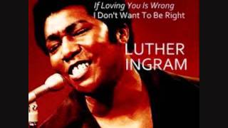 Video voorbeeld van "Luther Ingram - If Loving You Is Wrong"