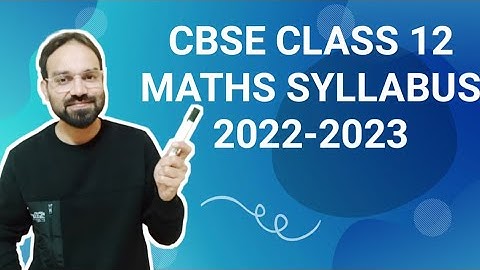 CBSE CLASS 12 SYLLABUS 2022 - 23 MATHS || DETAILED ANALYSIS || DELETED SYLLABUS CLASS 12 MATHS ||