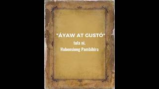 'Ayaw at Gusto' -tagalog poem -tradisyunal na tula 'Ayaw at Gusto' -tagalog poem -tradisyunal na tula
