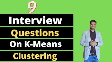 9 Interview questions on K Means clustering |  Data Science Interview Questions and answers