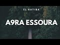 EL KATIBA A9ra Essoura Official Audio