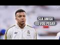 Kylian Mbappé Sua Amiga Vou Pegar Slowed Reverb Skills Goalsᴴᴰ 