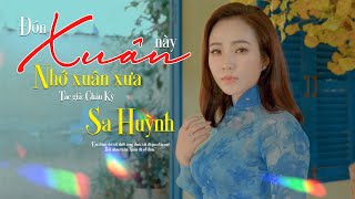 ĐÓN XUÂN NÀY NHỚ XUÂN XƯA - SA HUỲNH |OFFICIAL MV