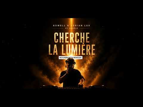 Axwell & Adrian Lux, ft. Angèle - Cherche la lumière (Novabroken Remode)