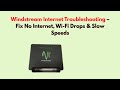 Windstream Internet Troubleshooting – Fix No Internet, Wi-Fi Drops &amp; Slow Speeds