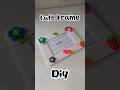 Cute frame Diy🤯😍#art #drawing #craft #diy #ytshorts #ytviral #viralvideo #yt