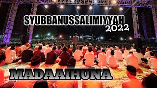 Syubbanussalimiyyah - Madaaihuna || TERBARU❗Penutupan Roadshow Maulid Syubbanussalimiyyah 2022