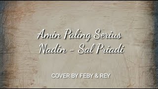Download Lagu Amin Paling Serius (Nadin Amizah \u0026 Sal Priadi)|Cover by Feby \u0026 Rey (Lirik) MP3