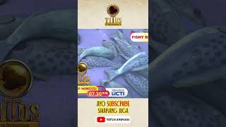 Titus Episode Fishy Bussiness - Minggu Jam 07.30 Pagi di RCTI