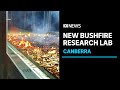 The new bushfire research lab finding out how to understand and predict future fires  abc news