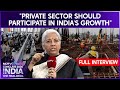 Nirmala Sitharaman Interview | "Pvt Sector Should Participate In India's Growth": Nirmala Sitharaman