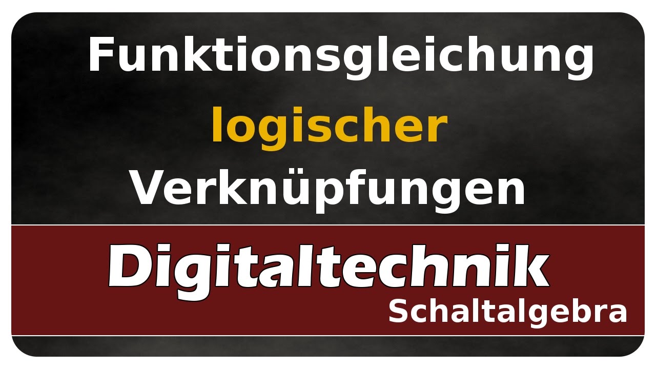 Vorschaubild zum Lernvideo "Let's Learn Digitaltechnik - Funktionsgleichung logischer Verknüpfungen - Schaltalgebra"