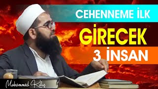 Cehenneme Girecek İlk 3 İnsan / Muhammed Kılıç Hocaefendi