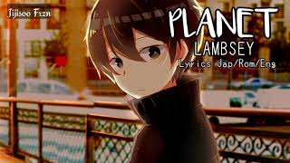 Easy Lyrics English   Romaji   Japanese -ラムジ（Lambsey） / 「PLANET」