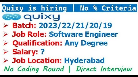 Quixy is hiring 2023/22/21/20/19 batch | Direct Interview | No Coding Round | No % Criteria