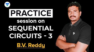 Practice Session on Sequential Circuits | Part 3 | B.V Reddy